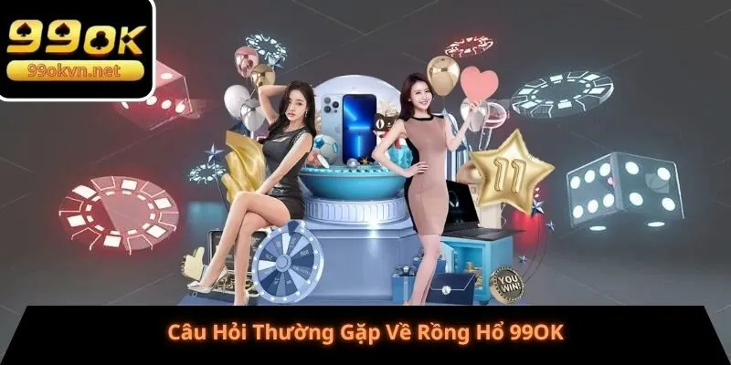 Câu Hỏi Thường Gặp Về Rồng Hổ 99OK